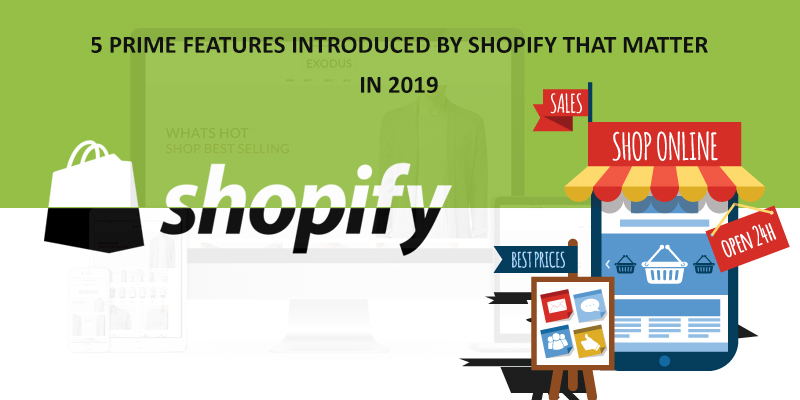 5 prime features introduced by Shopify that matter in 2019
