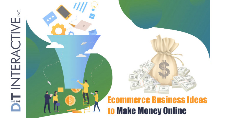7 Mind-Blowing Ecommerce Business Ideas to Make Money Online