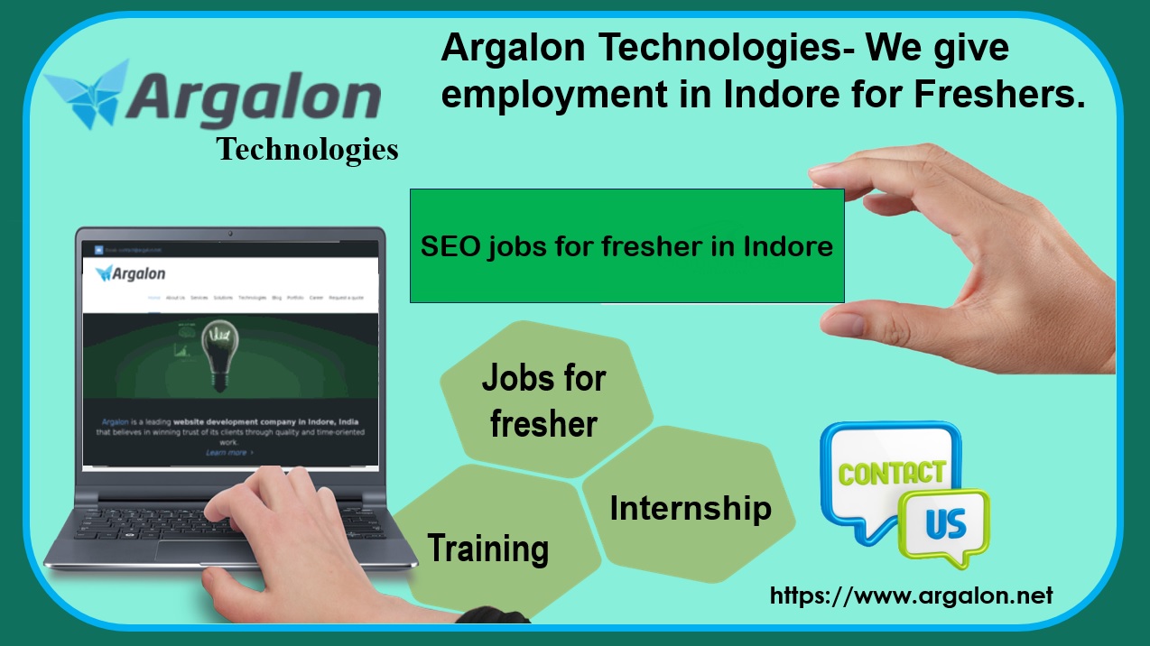 Argalon Technologies- We give employment in Indore for Freshers.