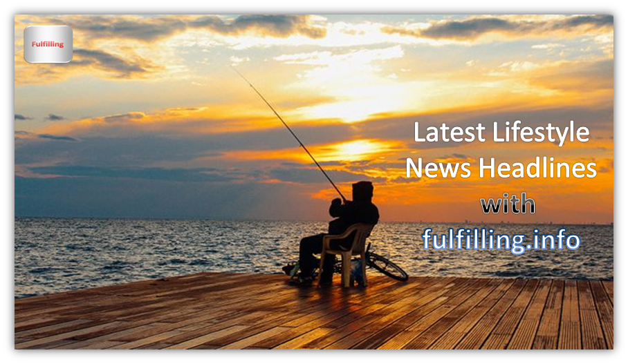 Latest Lifestyle News Headlines with fulfilling.info