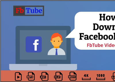 How to Download Facebook Videos with a FbTube Video Downloader