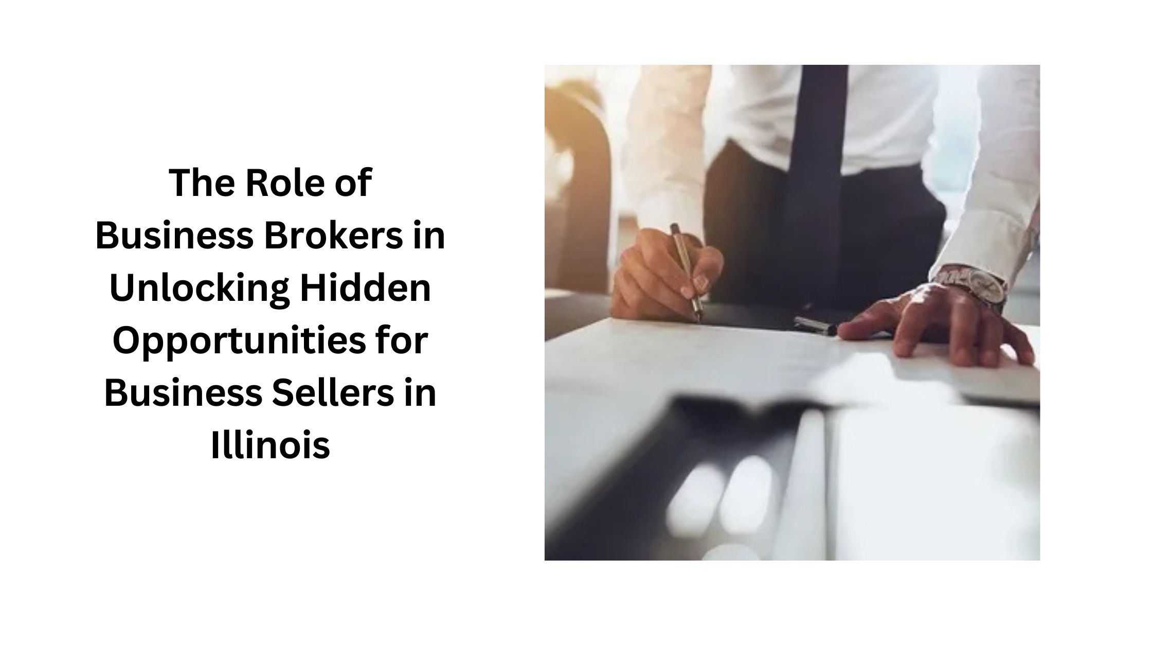 The Role of Business Brokers in Unlocking Hidden Opportunities for Business Sellers in Illinois