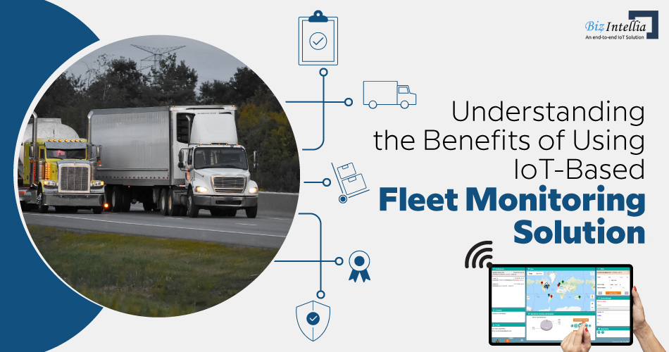 Understanding the Benefits of Using IoT-based Fleet Monitoring Solution