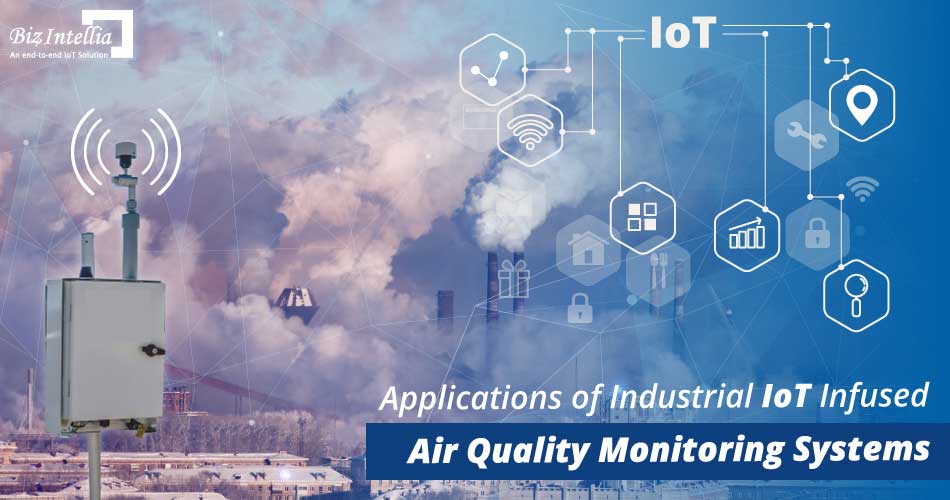 Applications of Industrial IoT Infused Air Quality Monitoring Systems