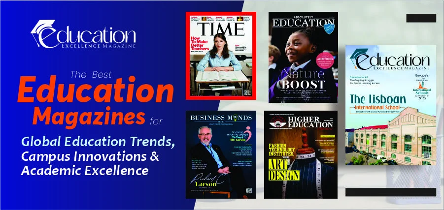 The Best Education Magazine for Global Education Trends