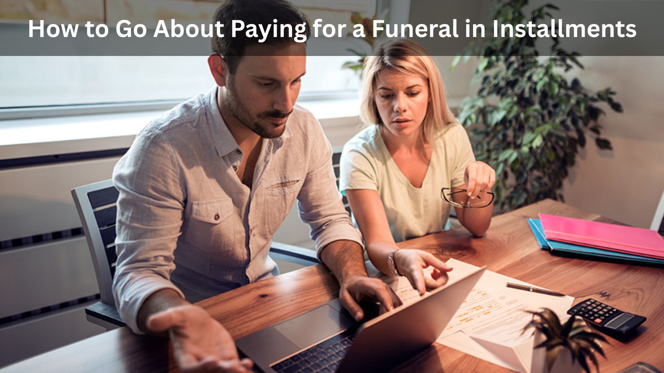 How to Go About Paying for a Funeral in Installments
