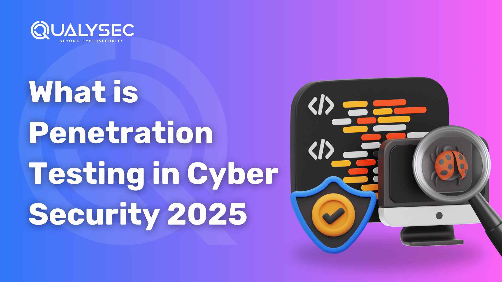 What is Penetration Testing in Cyber Security 2025