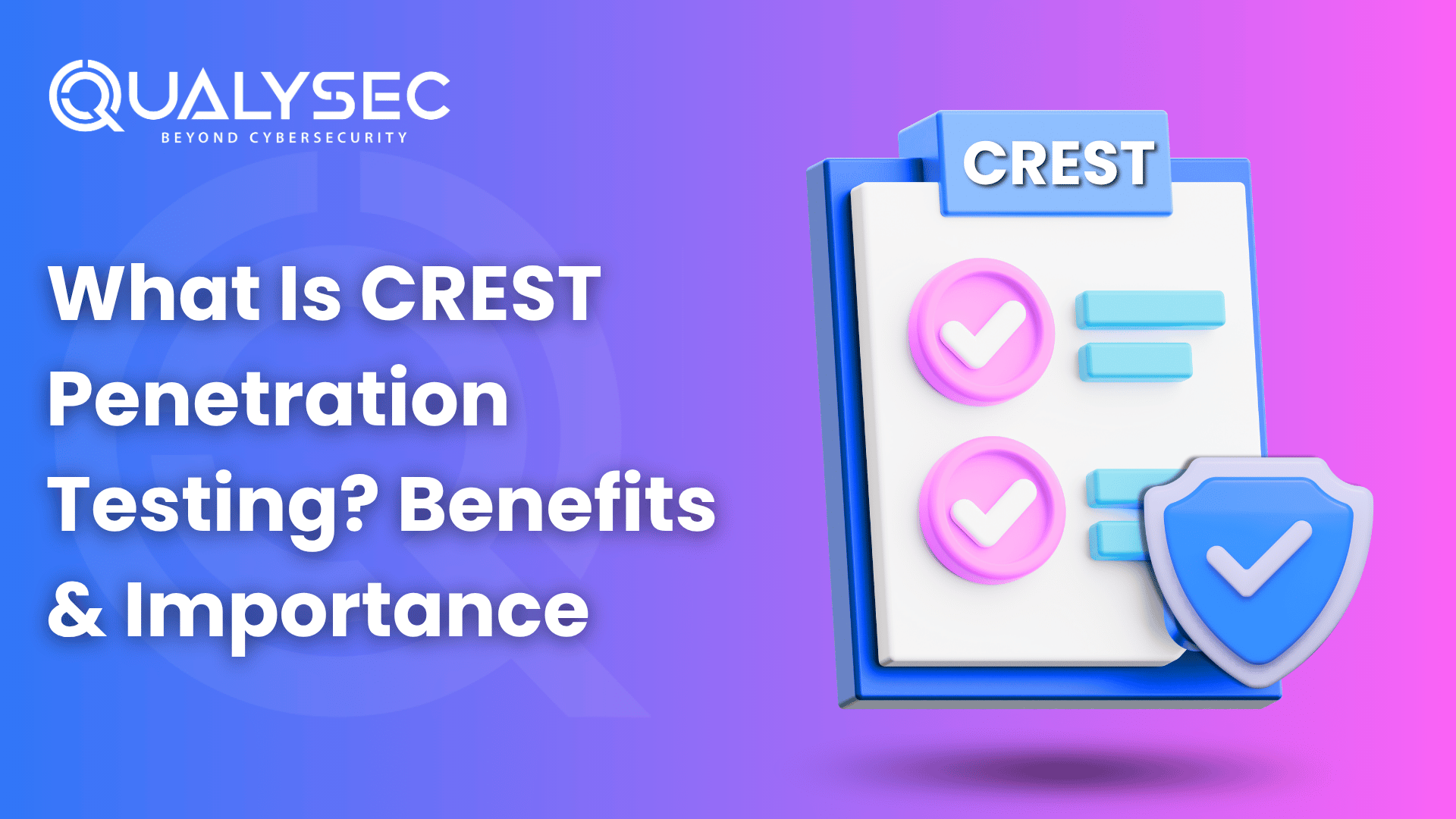 What Is CREST Penetration Testing? Benefits & Importance