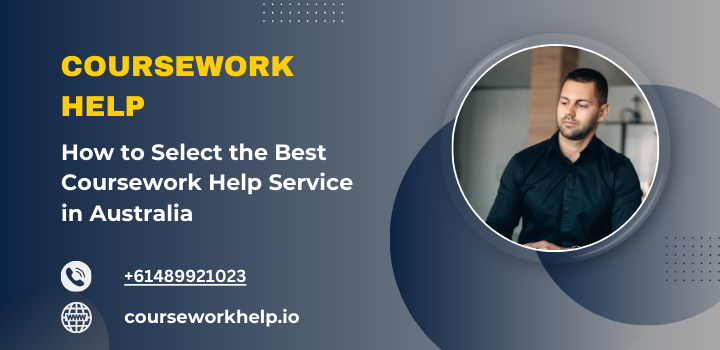 How to Select the Best Coursework Help Service in Australia
