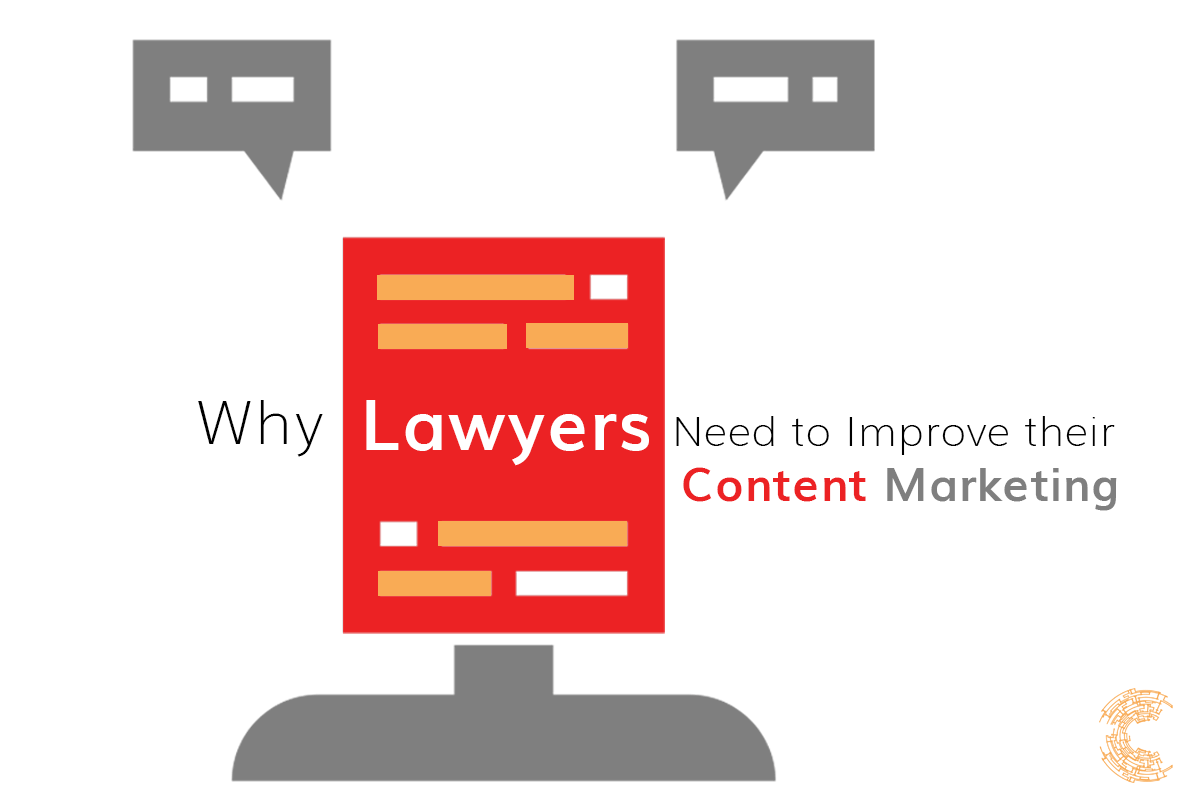 Why Lawyers Need to Improve their Content Marketing