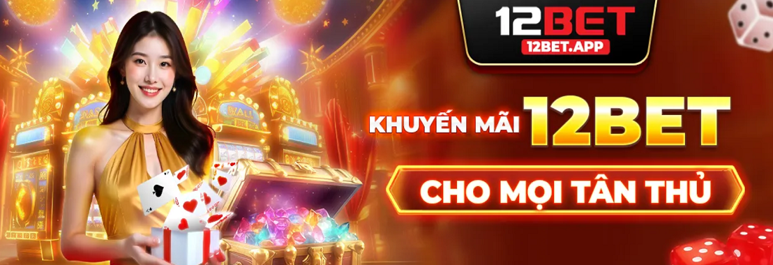 12bet - Nhà Cái Cá Cược Uy Tín Hàng Đầu Châu Á
