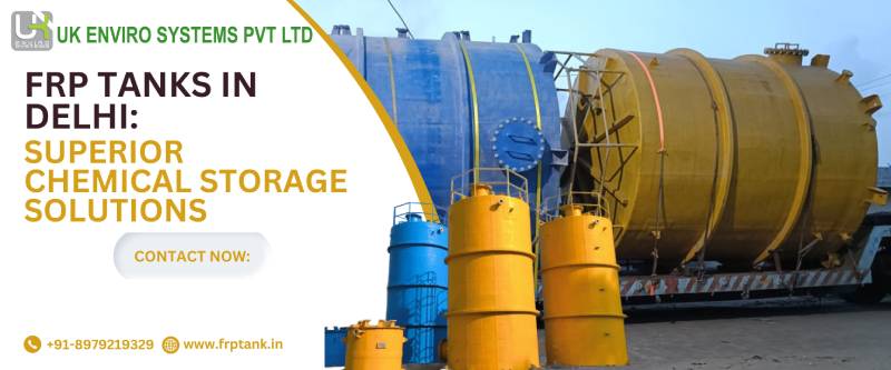 FRP Tanks in Delhi: Superior Chemical Storage Solutions