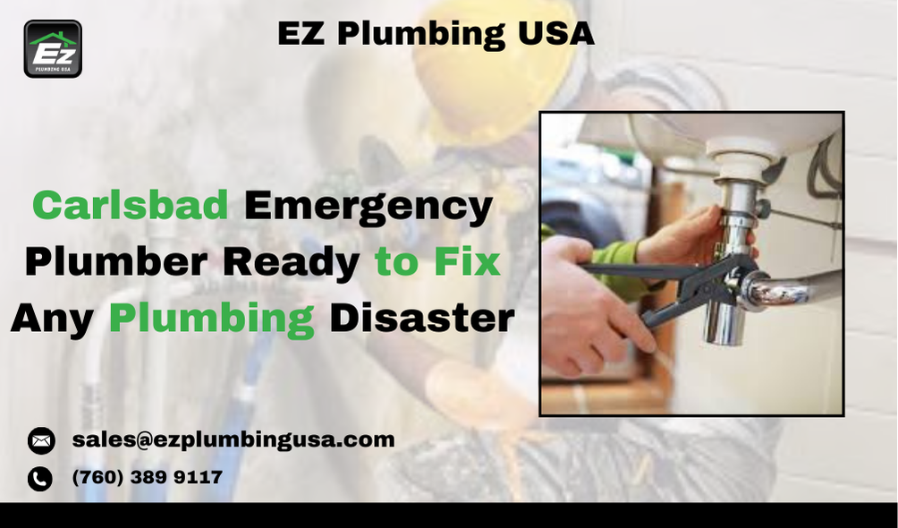 Carlsbad Emergency Plumber Ready to Fix Any Plumbing Disaster