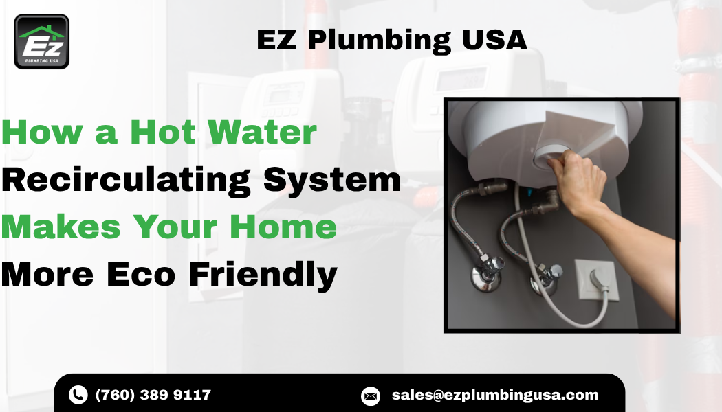 How a Hot Water Recirculating System Makes Your Home More Eco Friendly