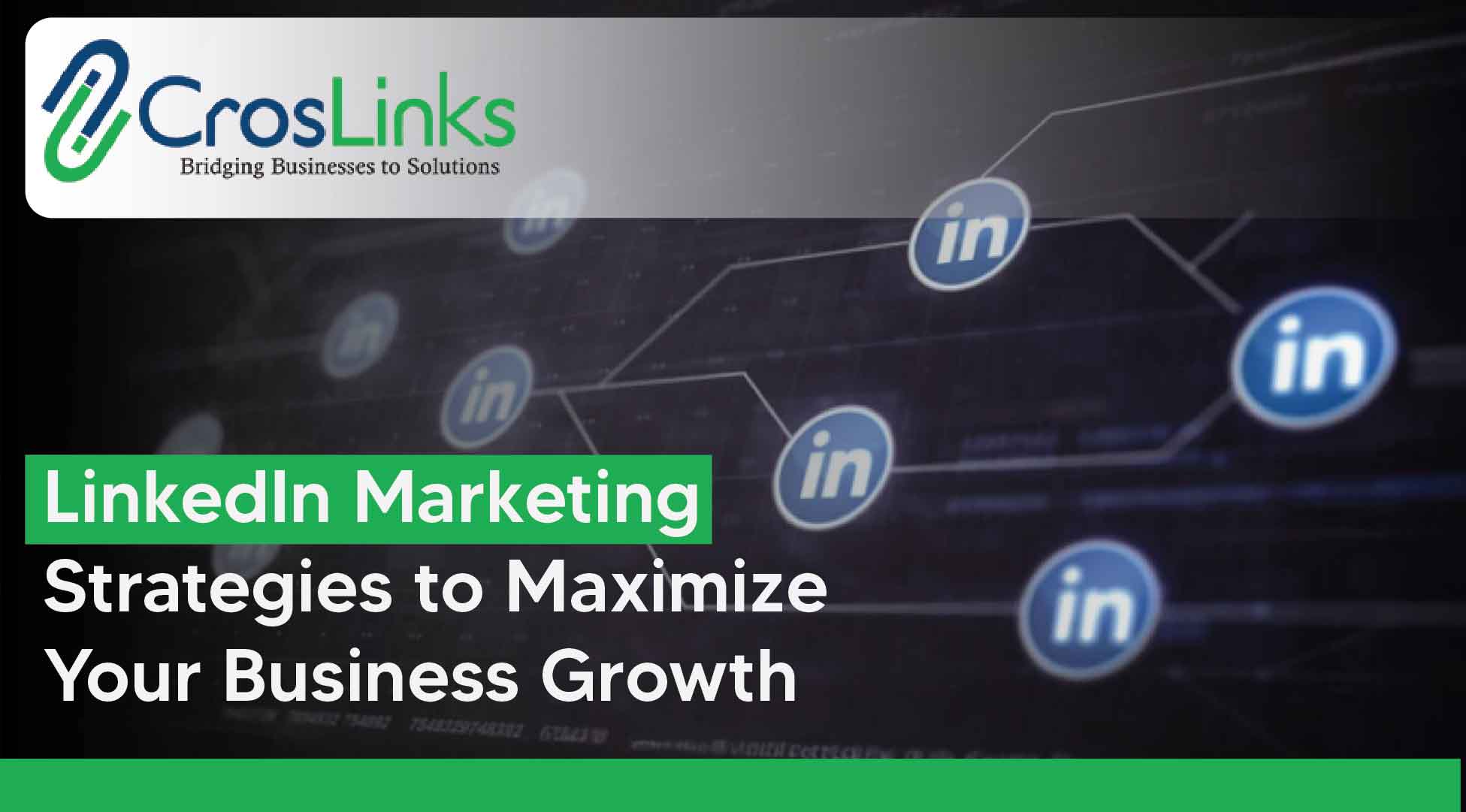 LinkedIn Marketing Strategies to Maximize Your Business Growth.