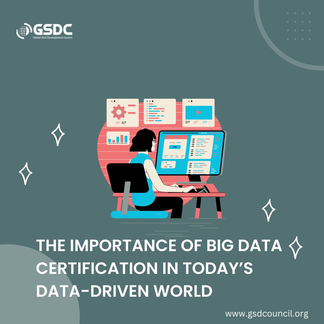 The Importance of Big Data Certification in Today’s Data-Driven World