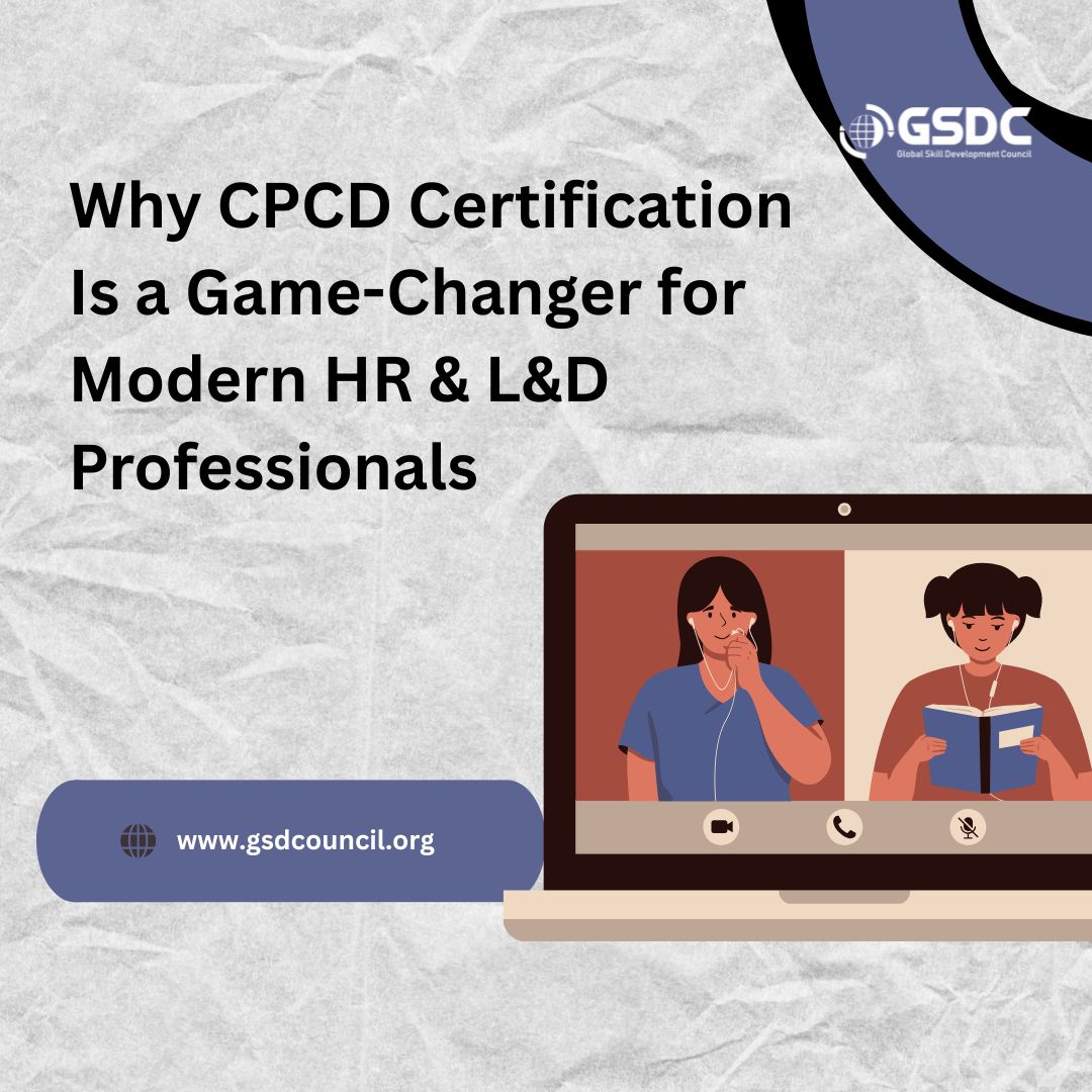 Why CPCD Certification Is a Game-Changer for Modern HR & L&D Professionals