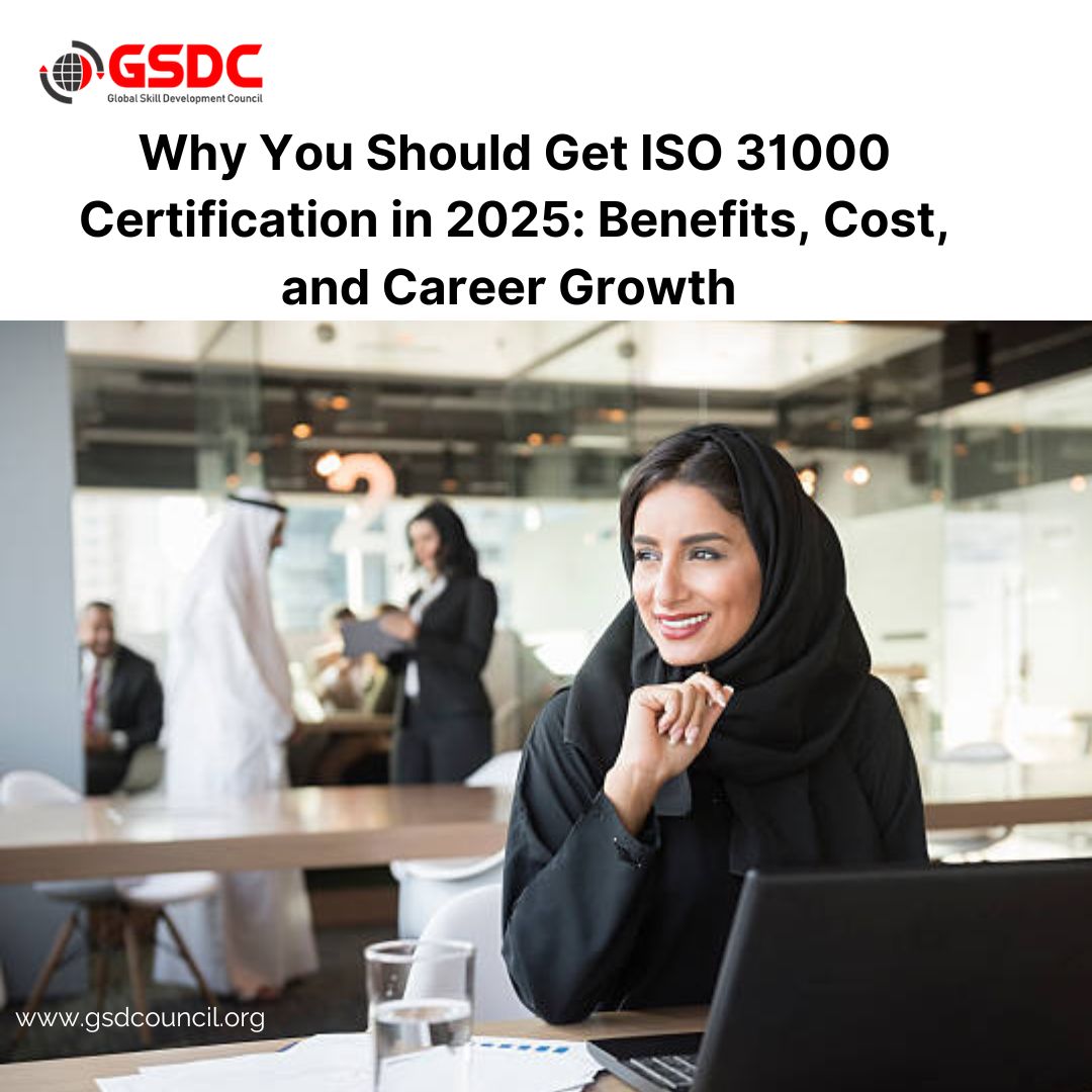 Why You Should Get ISO 31000 Certification in 2025: Benefits, Cost, and Career Growth 
