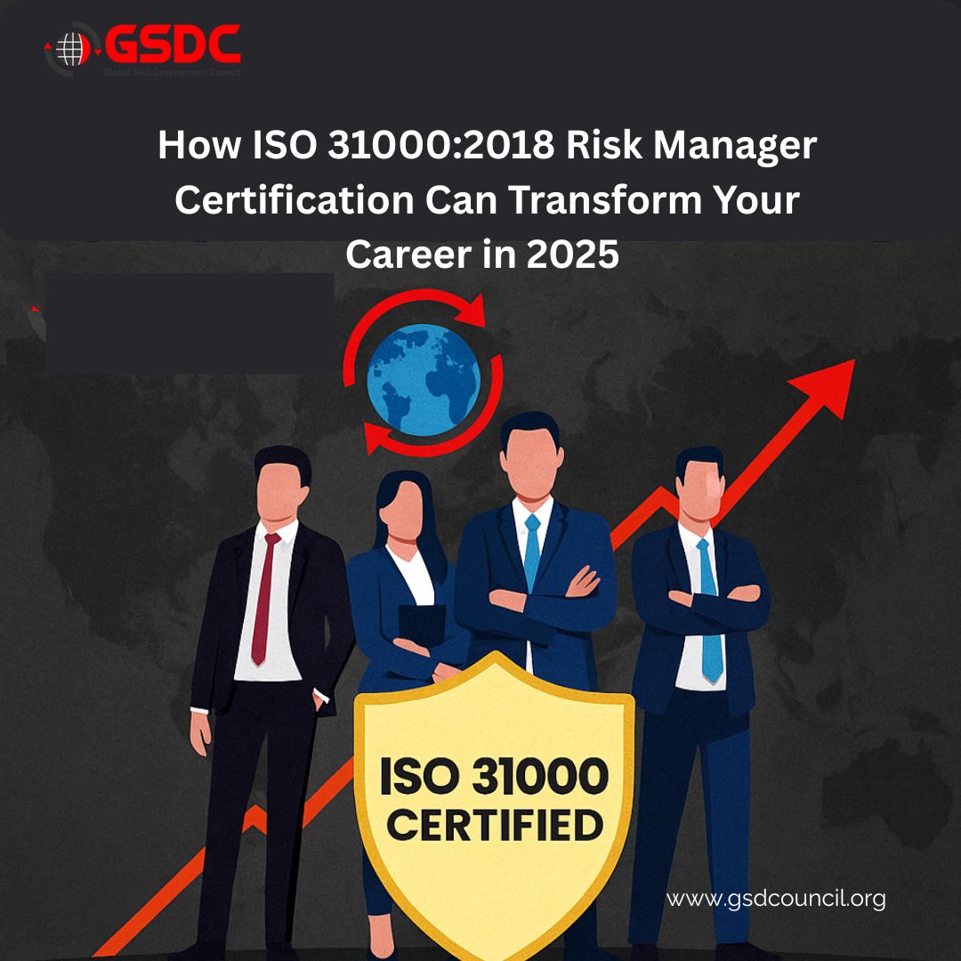 How ISO 31000:2018 Risk Manager Certification Can Transform Your Career in 2025 