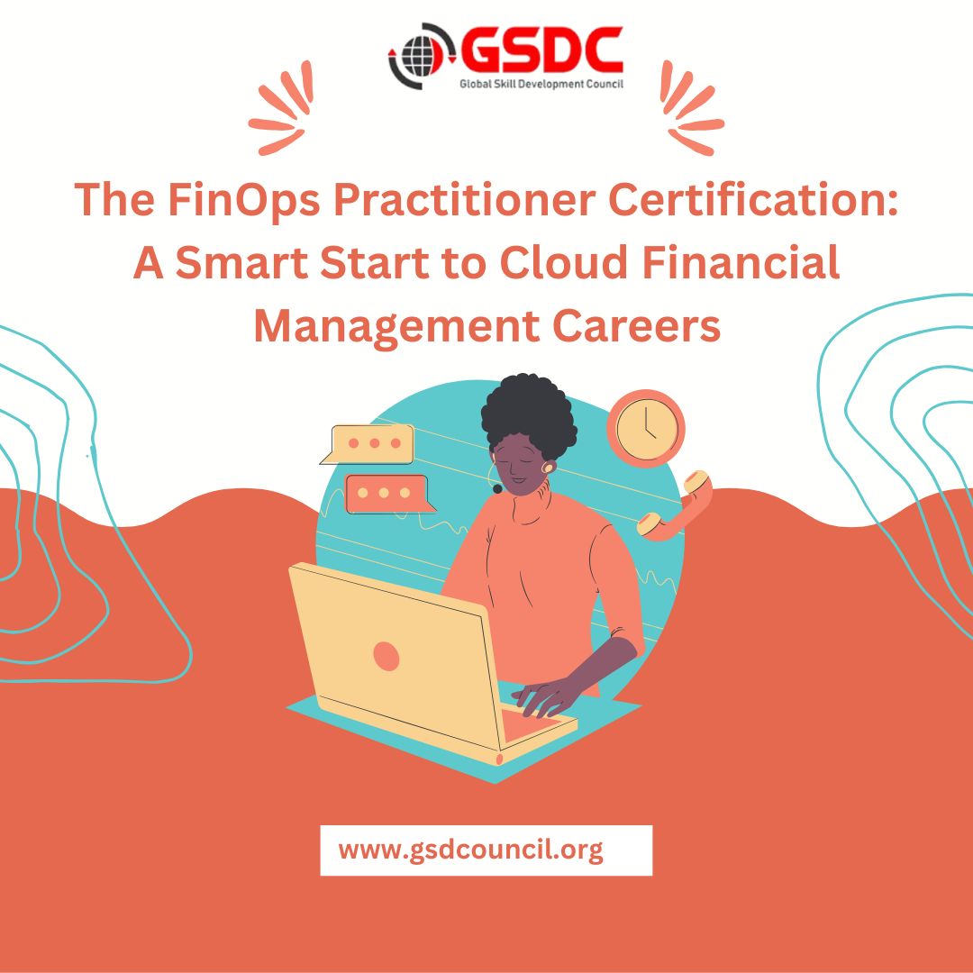 The FinOps Practitioner Certification: A Smart Start to Cloud Financial Management Careers