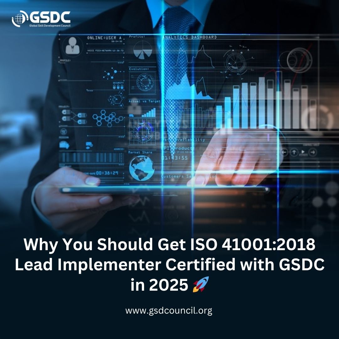 Why You Should Get ISO 41001:2018 Lead Implementer Certified with GSDC in 2025 🚀