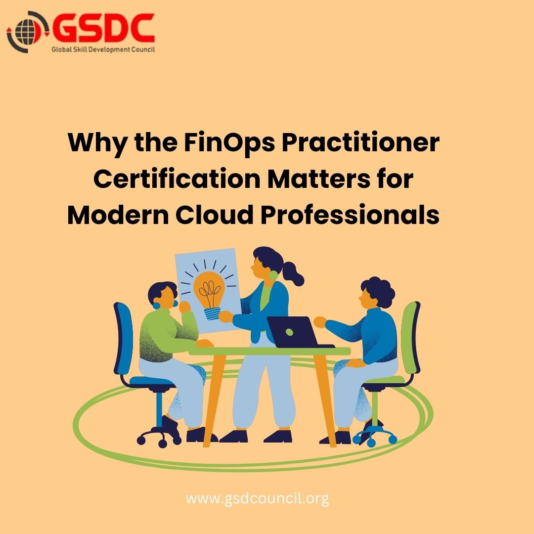 Why the FinOps Practitioner Certification Matters for Modern Cloud Professionals