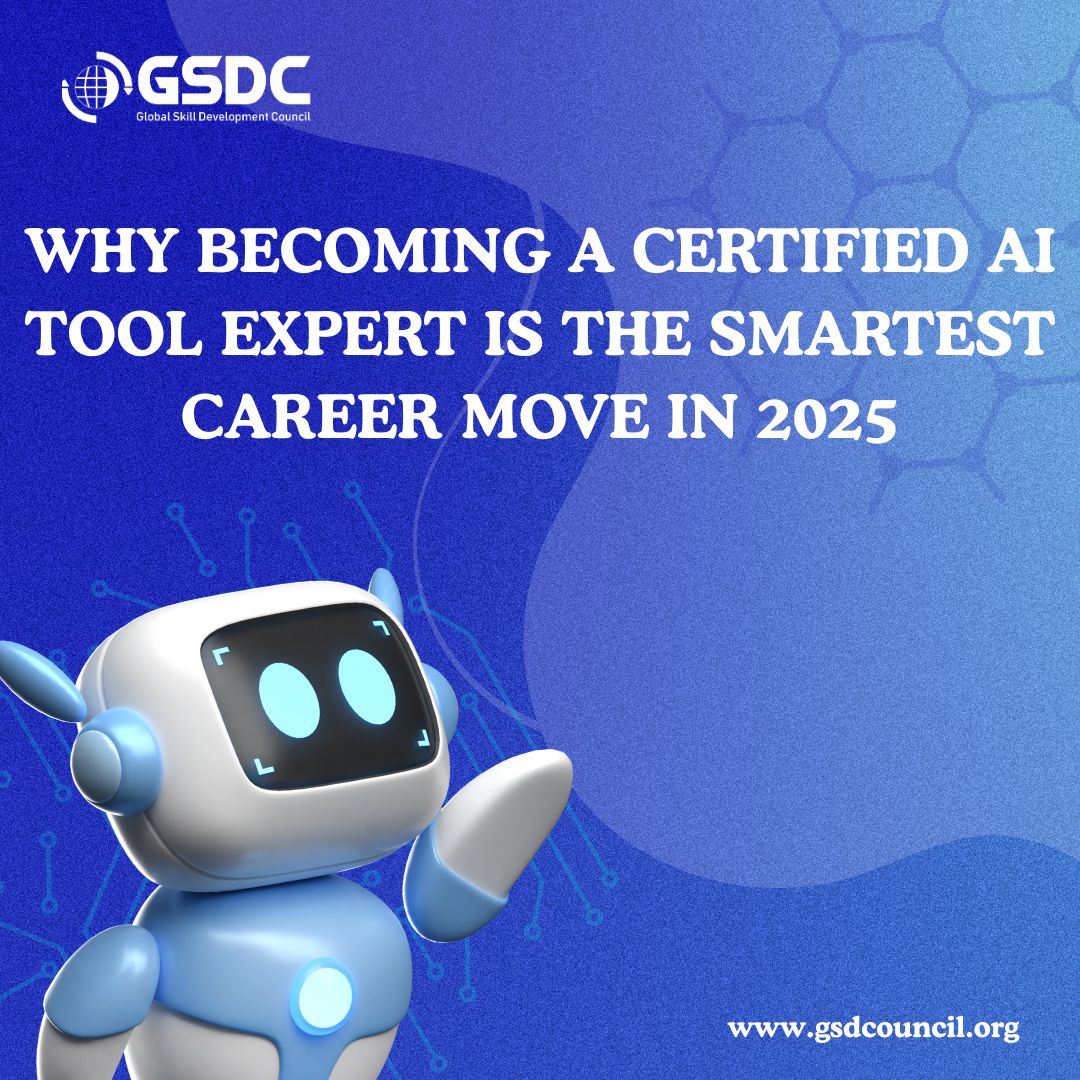 Why Becoming a Certified AI Tool Expert Is the Smartest Career Move in 2025 