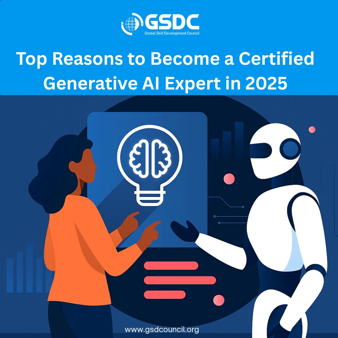 Top Reasons to Become a Certified Generative AI Expert in 2025