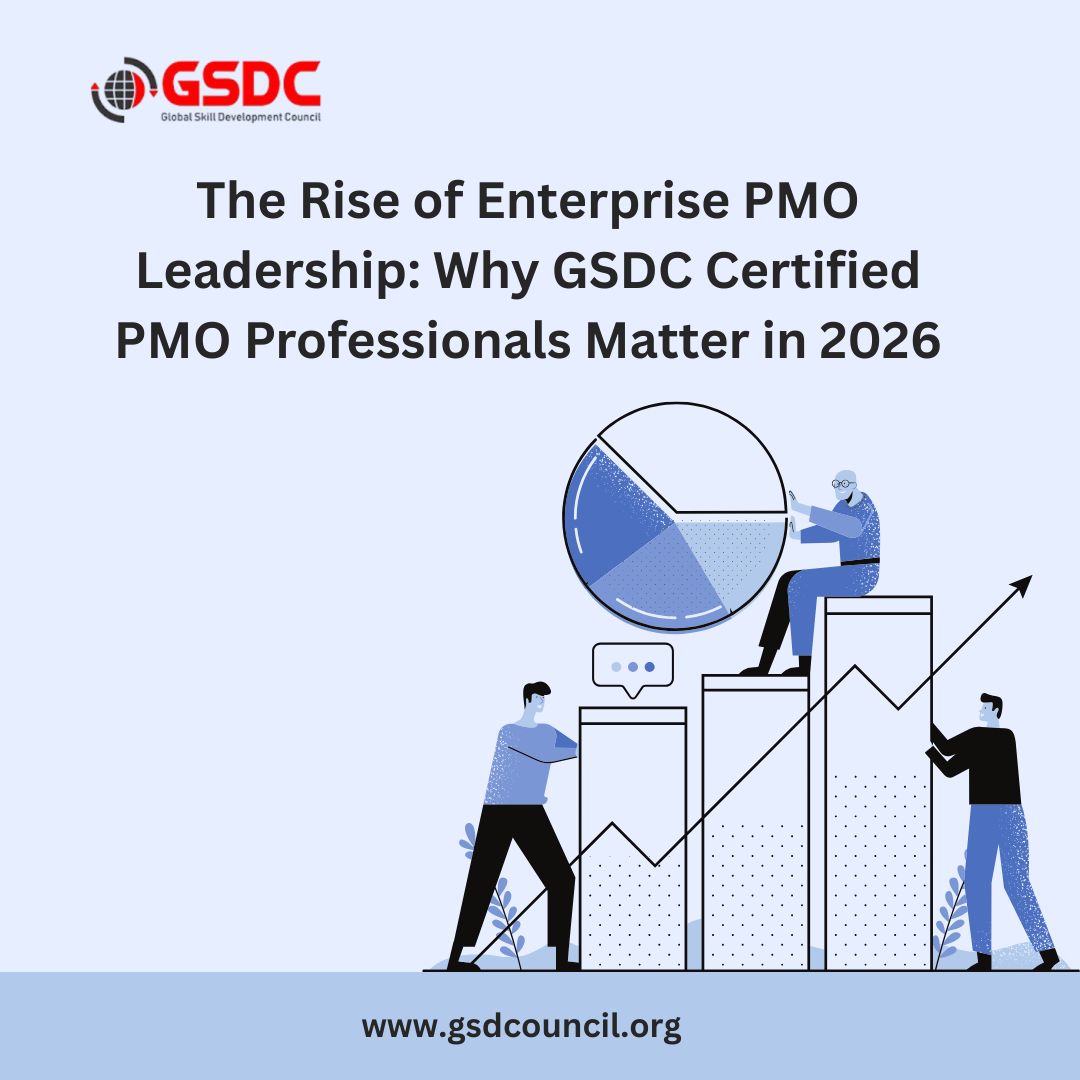 The Rise of Enterprise PMO Leadership: Why GSDC Certified PMO Professionals Matter in 2026