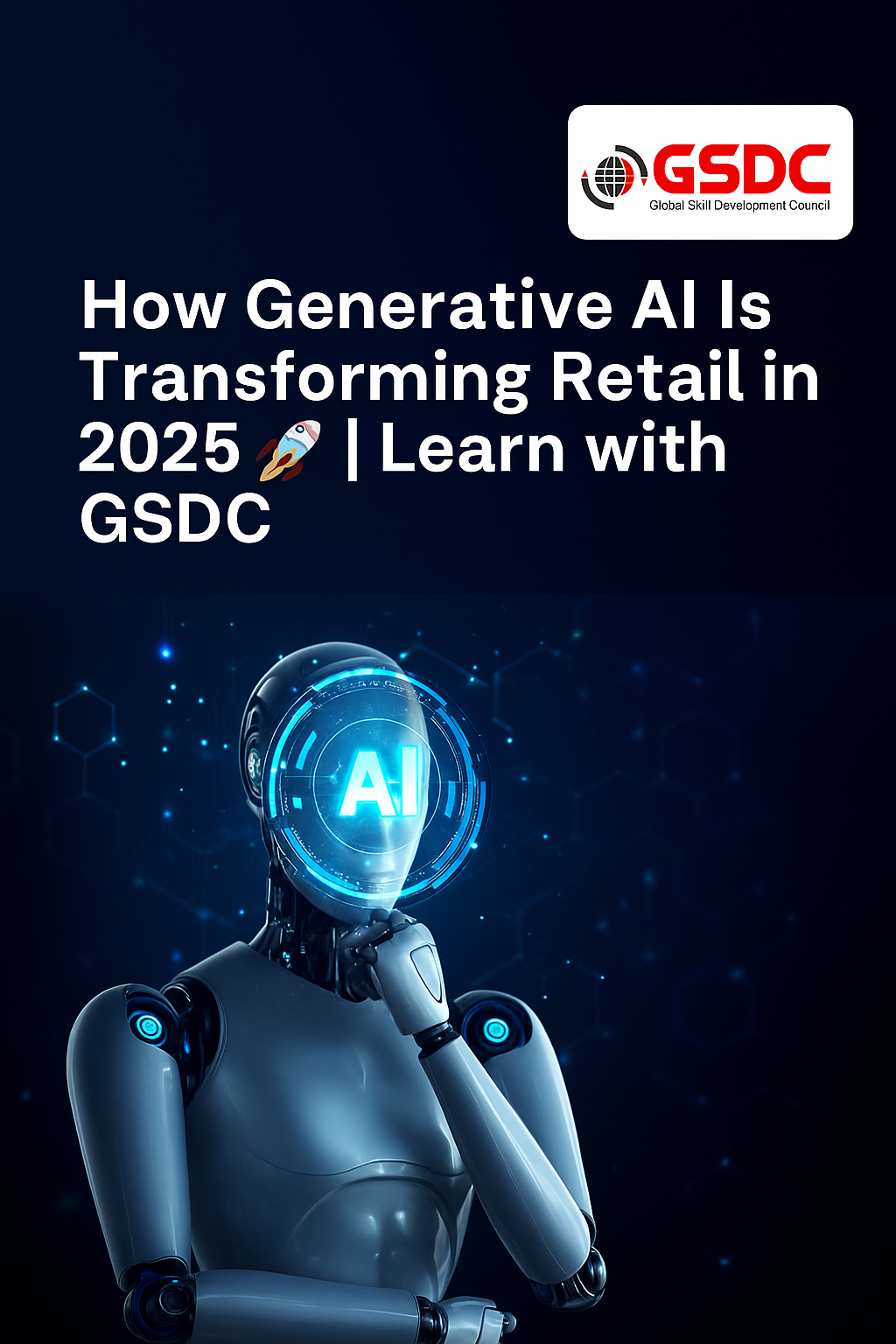How Generative AI Is Transforming Retail in 2025 🚀 | Learn with GSDC