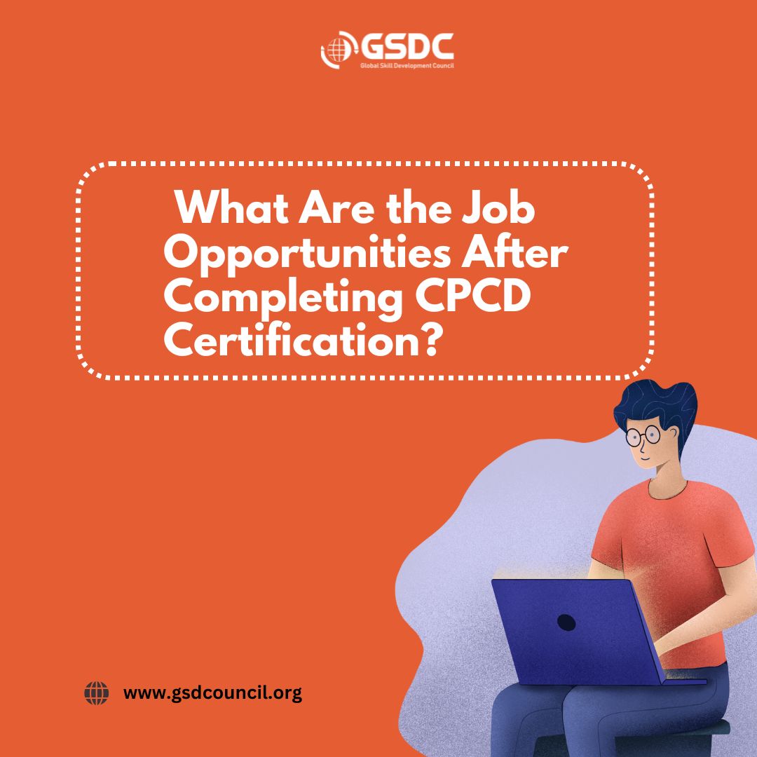  What Are the Job Opportunities After Completing CPCD Certification? 