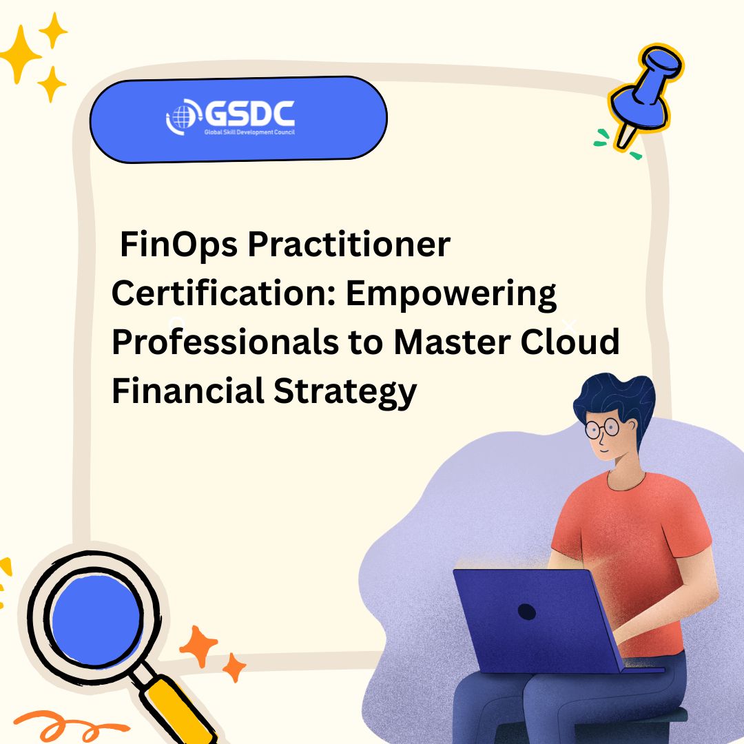FinOps Practitioner Certification: Empowering Professionals to Master Cloud Financial Strategy