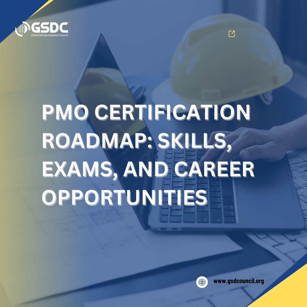 PMO Certification Roadmap: Skills, Exams, and Career Opportunities 