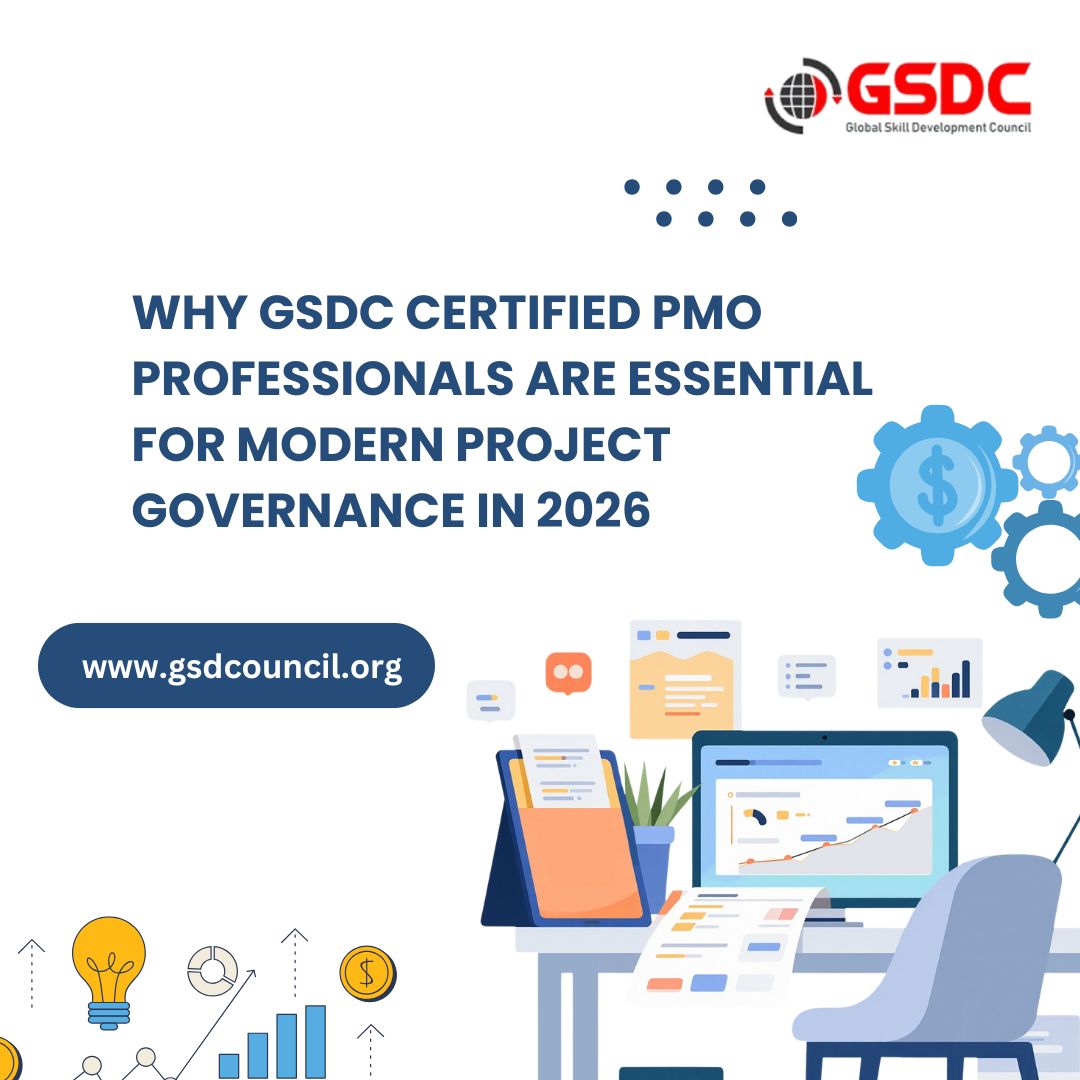 Why GSDC Certified PMO Professionals Are Essential for Modern Project Governance in 2026