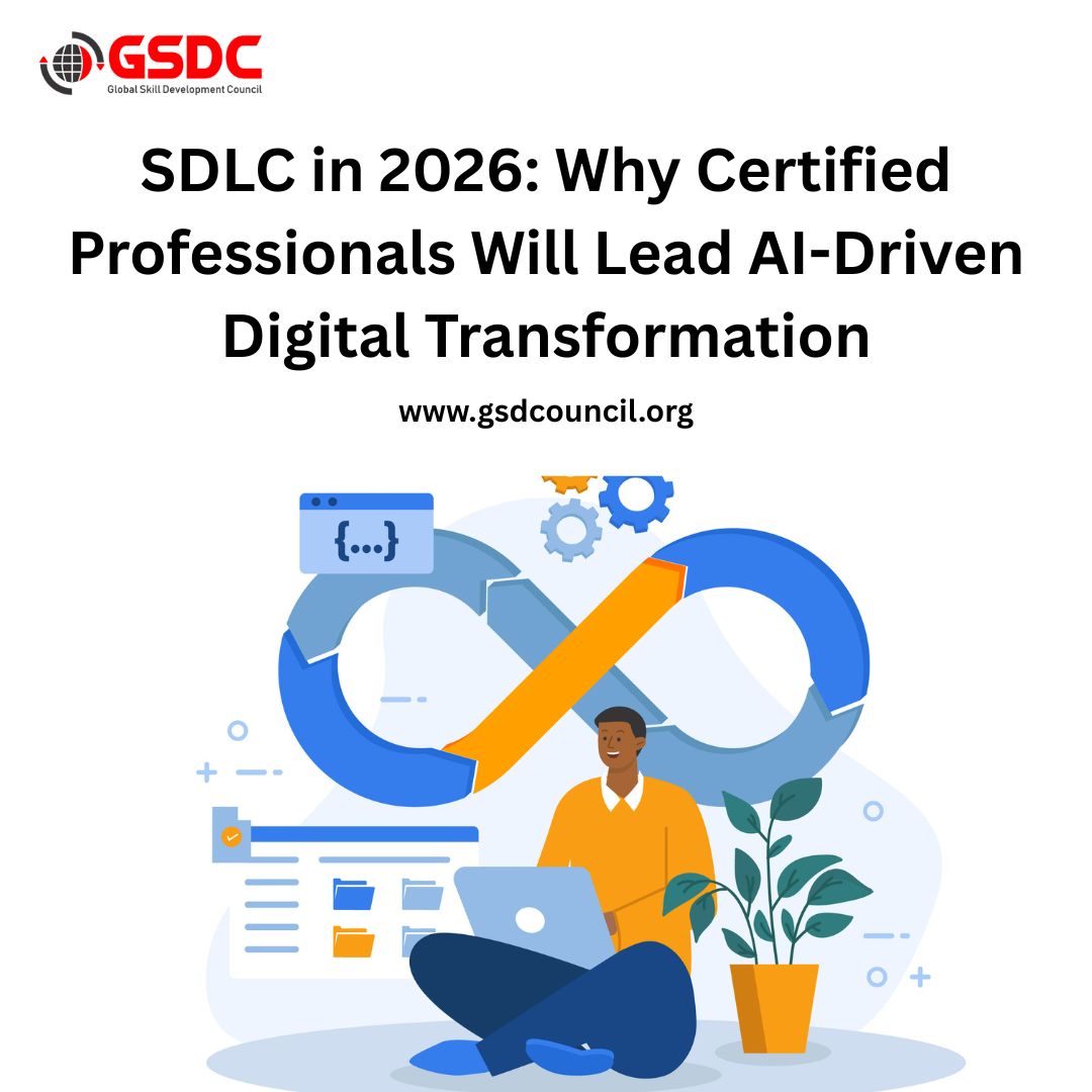 SDLC in 2026: Why Certified Professionals Will Lead AI-Driven Digital Transformation
