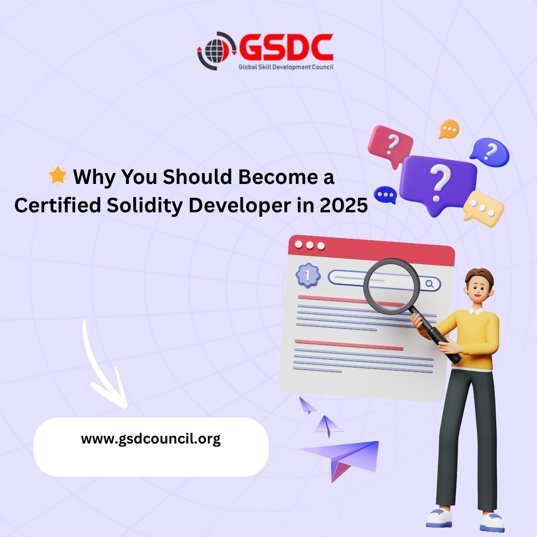 🌟 Why You Should Become a Certified Solidity Developer in 2025
