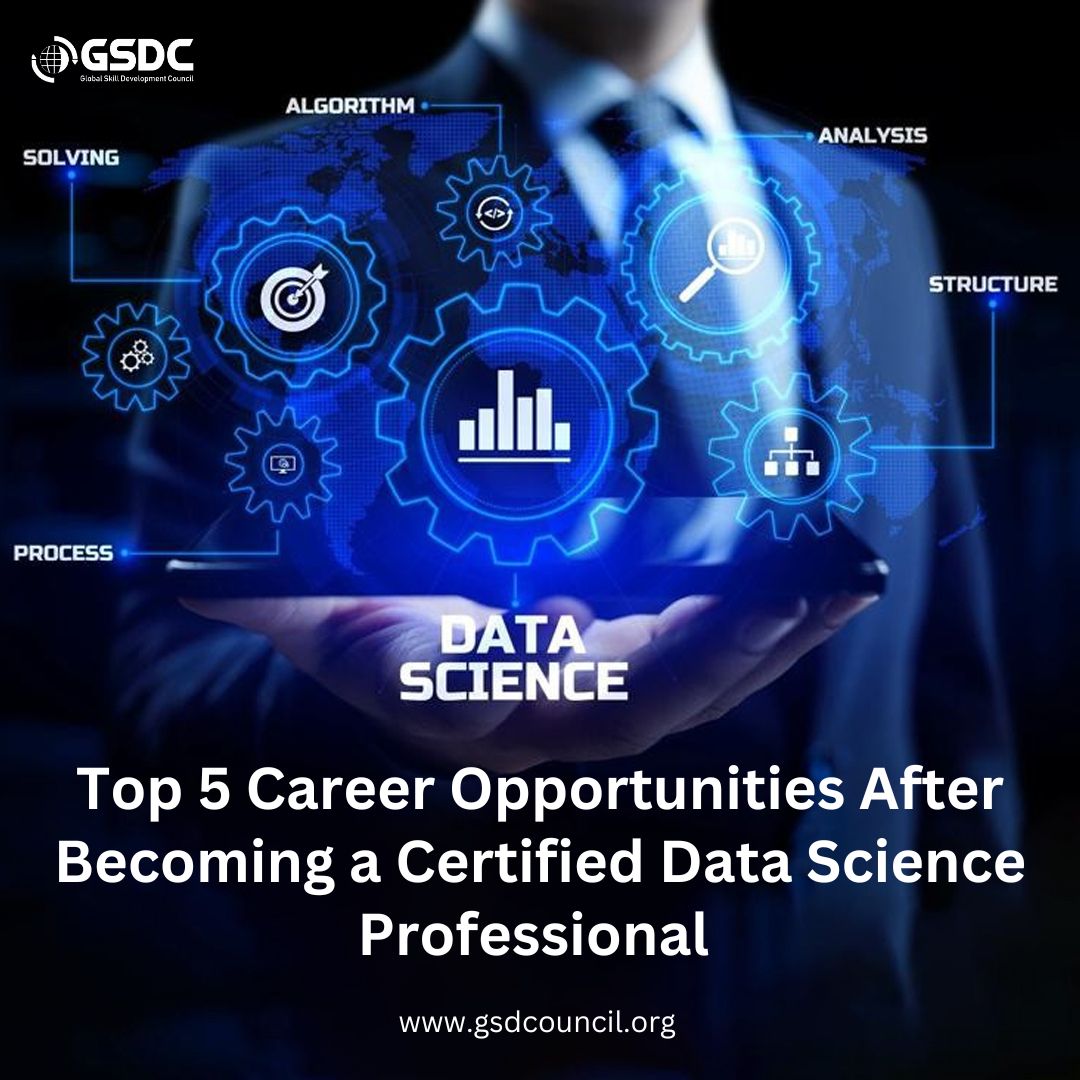 Top 5 Career Opportunities After Becoming a Certified Data Science Professional 