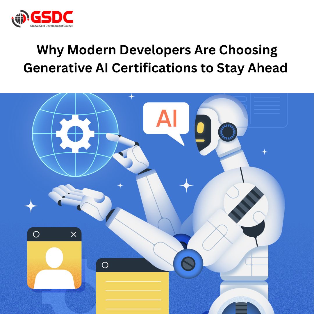 Why Modern Developers Are Choosing Generative AI Certifications to Stay Ahead 