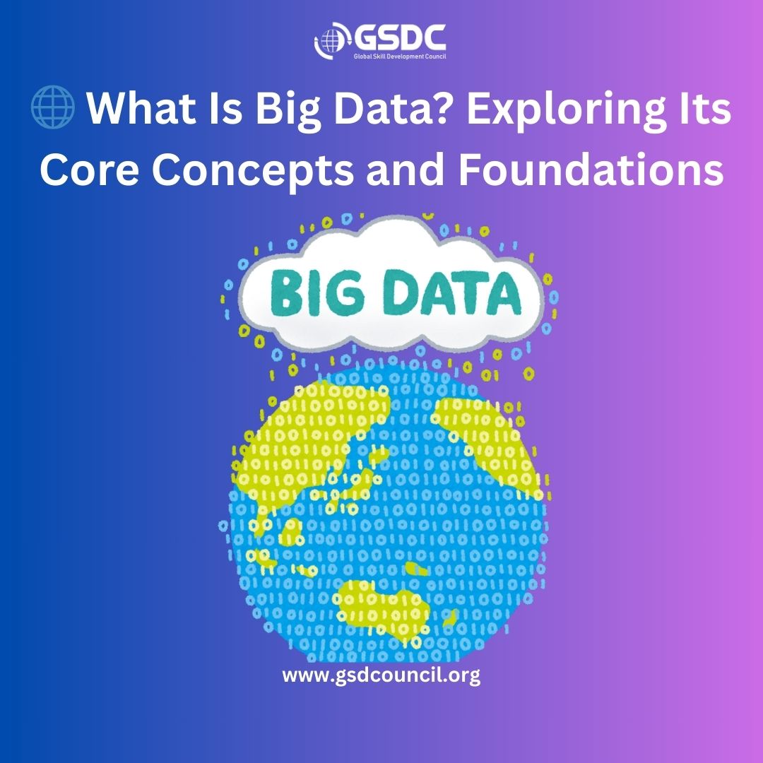 🌐 What Is Big Data? Exploring Its Core Concepts and Foundations