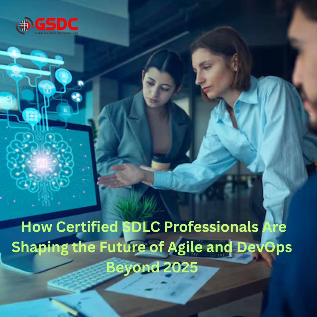  How Certified SDLC Professionals Are Shaping the Future of Agile and DevOps Beyond 