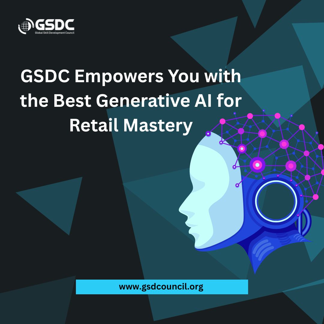 GSDC Empowers You with the Best Generative AI for Retail Mastery 