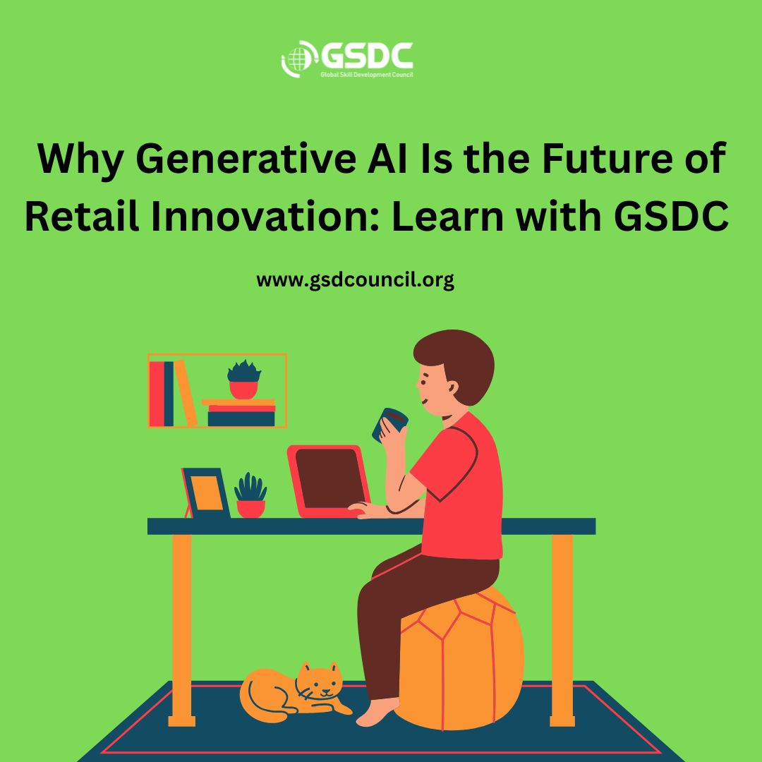 Why Generative AI Is the Future of Retail Innovation: Learn with GSDC 