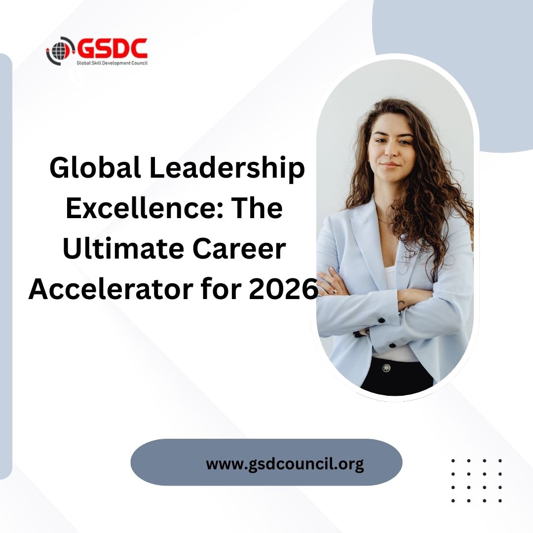  Global Leadership Excellence: The Ultimate Career Accelerator for 2026