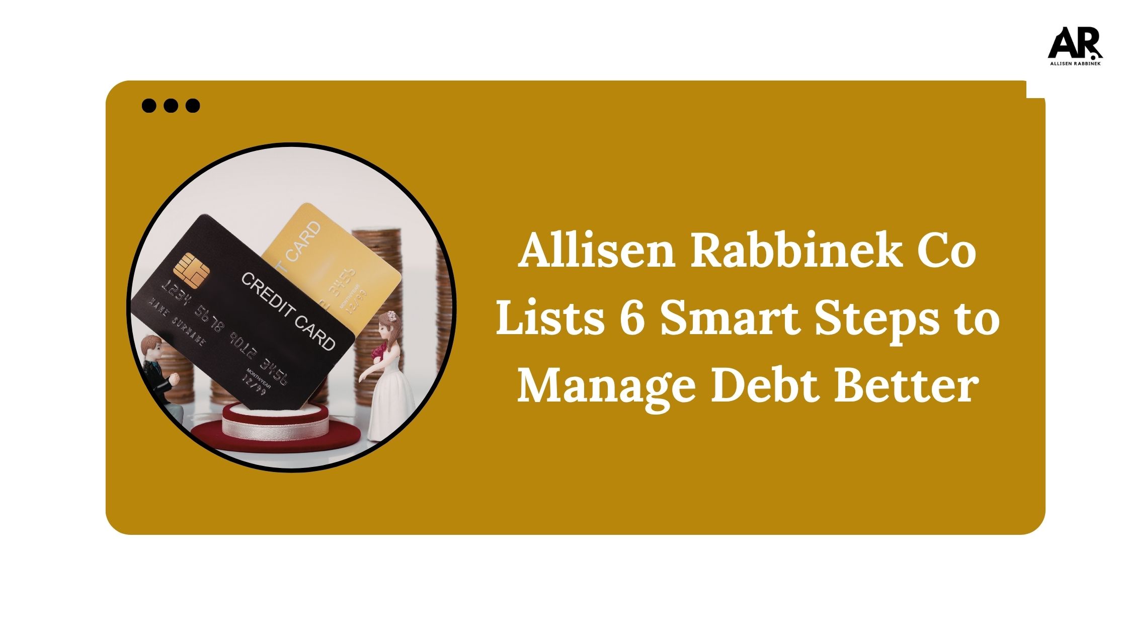 Allisen Rabbinek Co Lists 6 Smart Steps to Manage Debt Better