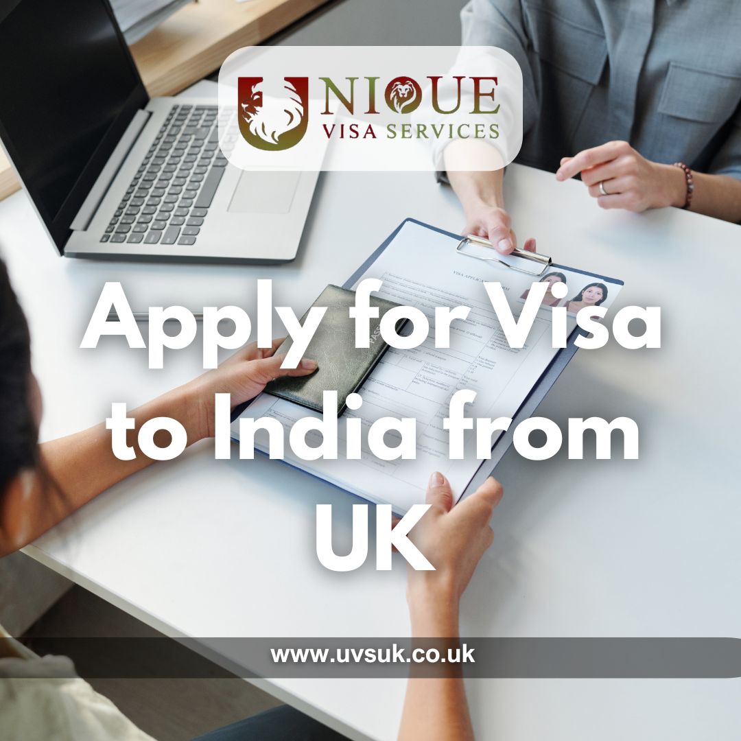 How to Apply for Visa to India from UK: A Step-by-Step Guide