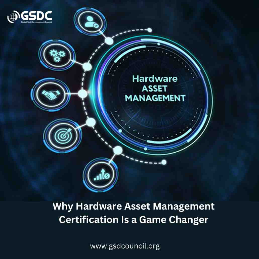 Why Hardware Asset Management Certification Is a Game Changer