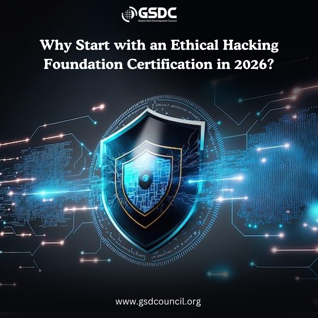 Why Start with an Ethical Hacking Foundation Certification in 2026?